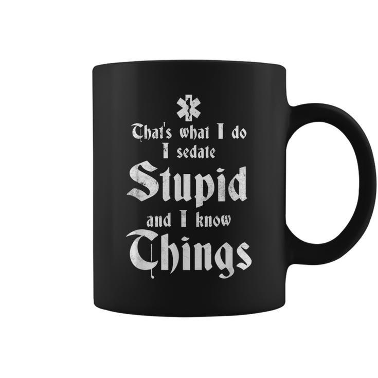 Thats What I Do Sedate Stupid And Know Things Funny Emt  Coffee Mug