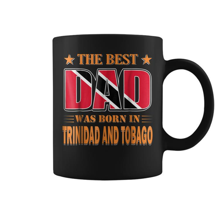 The Best Dad Was Born In Trinidad And Tobago  Coffee Mug
