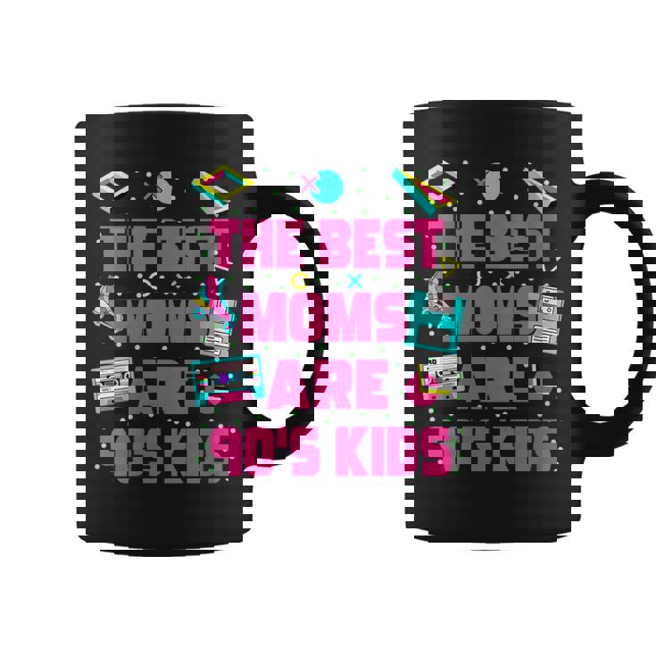The Best Moms Are 90S Kids 90S Aesthetic Mothers Day Mom  Gifts For Mom Funny Gifts Coffee Mug