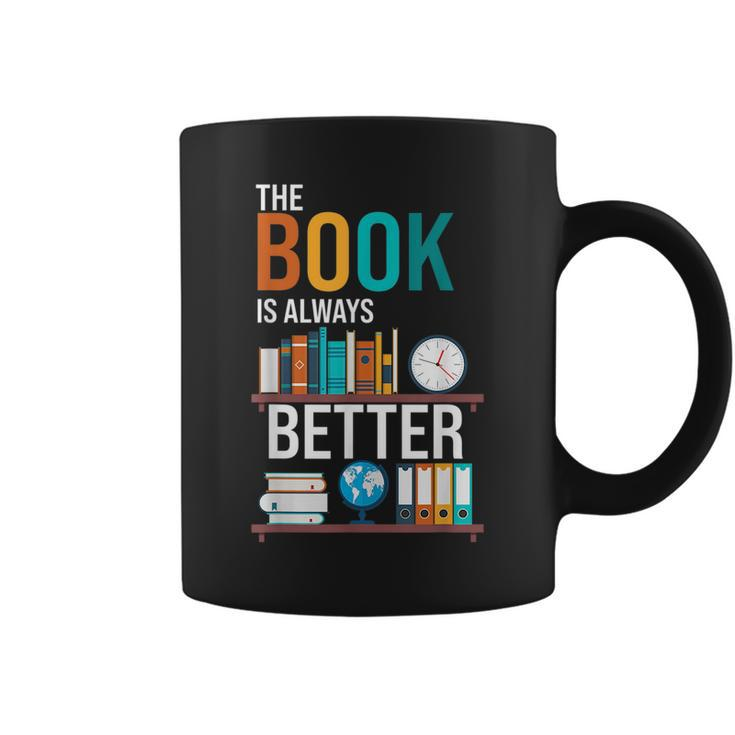 The Book Is Always Better School Librarian Coffee Mug