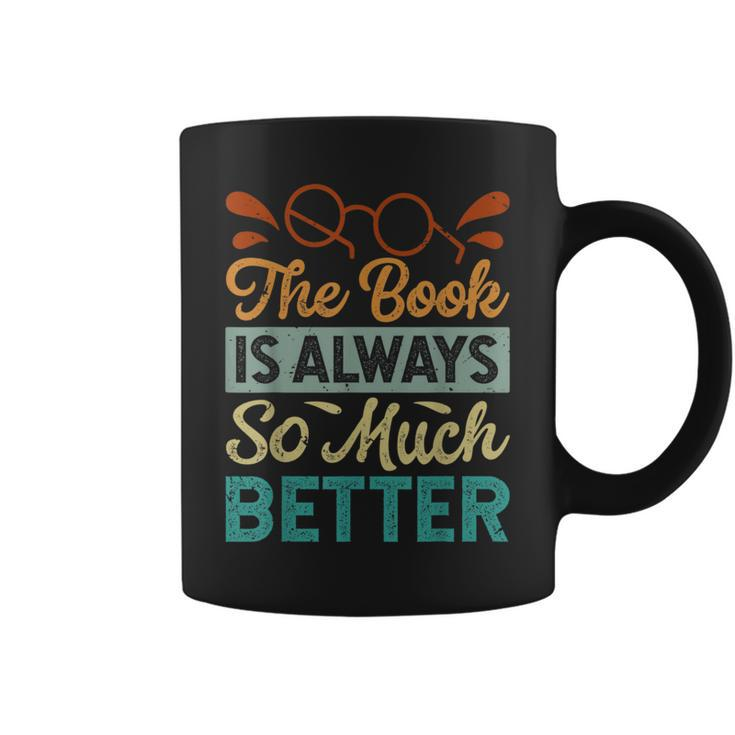 The Book Is Always So Much Better Funny Librarian Coffee Mug
