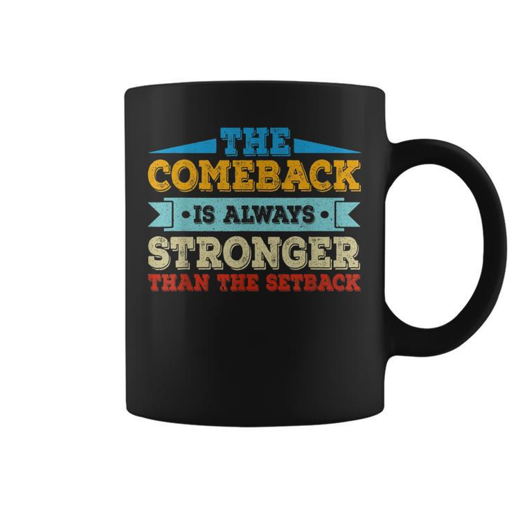 The Comeback Is Motivational Quote Inspirational Saying  Coffee Mug