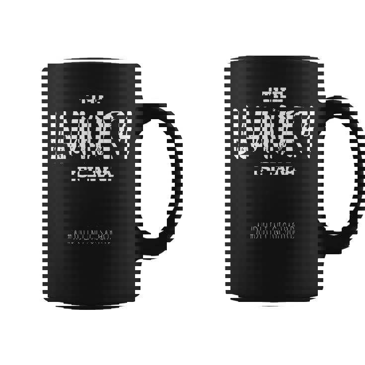 The Laundry Is Lava Funny Adulting T Coffee Mug