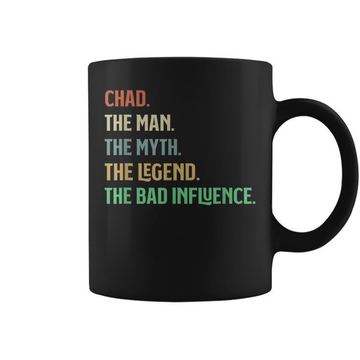 The Name Is Chad The Man Myth Legend And Bad Influence Coffee Mug
