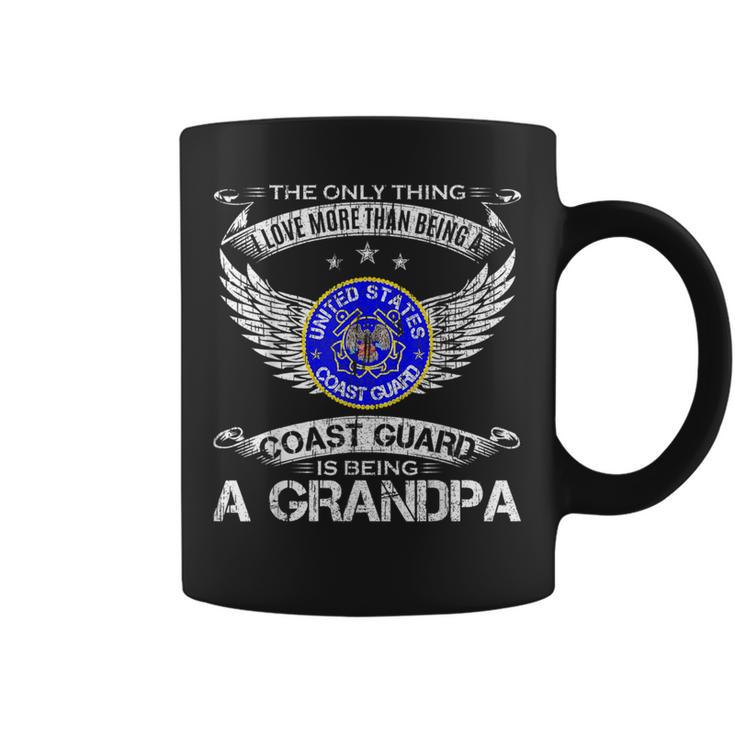 The Only Thing I Love More Than Being A Coast Guard Grandpa Grandpa Funny Gifts Coffee Mug