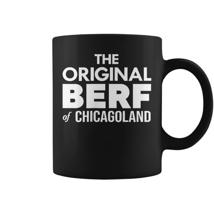 The Original Berf Of Chicagoland Coffee Mug
