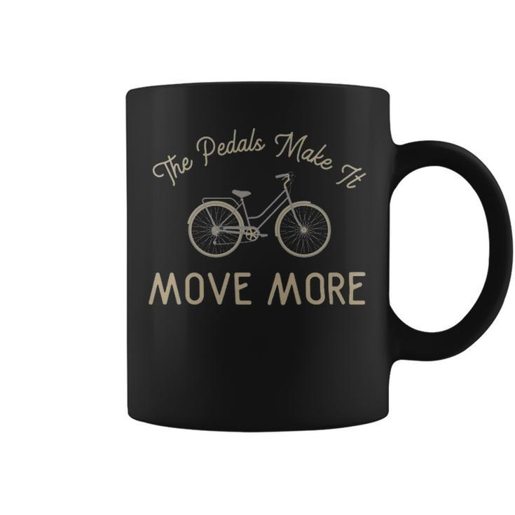 The Pedals Make It Move More  - The Pedals Make It Move More  Coffee Mug