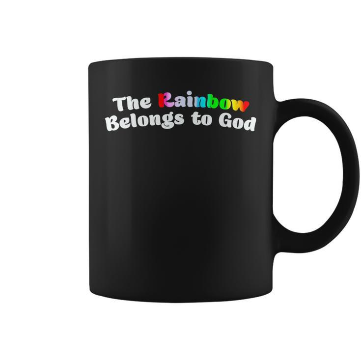 The Rainbow Belongs To God Lgbt Pride Month Pride Month Funny Designs Funny Gifts Coffee Mug