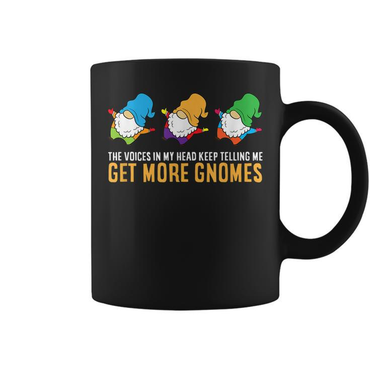 The Voices In My Head Keep Telling Me Get More Gnomes  Coffee Mug