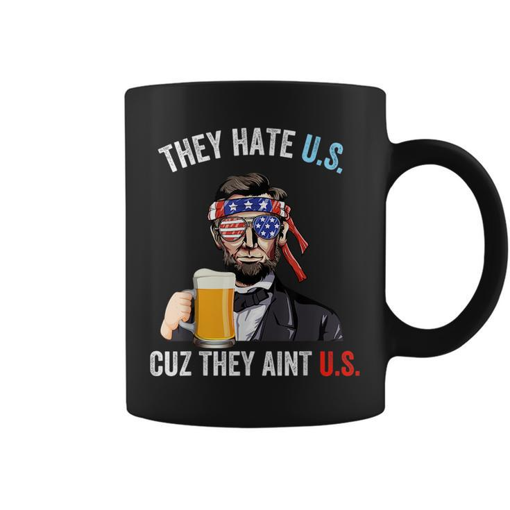 They Hate Us Cuz They Aint Us Funny 4Th Of July Usa  Coffee Mug