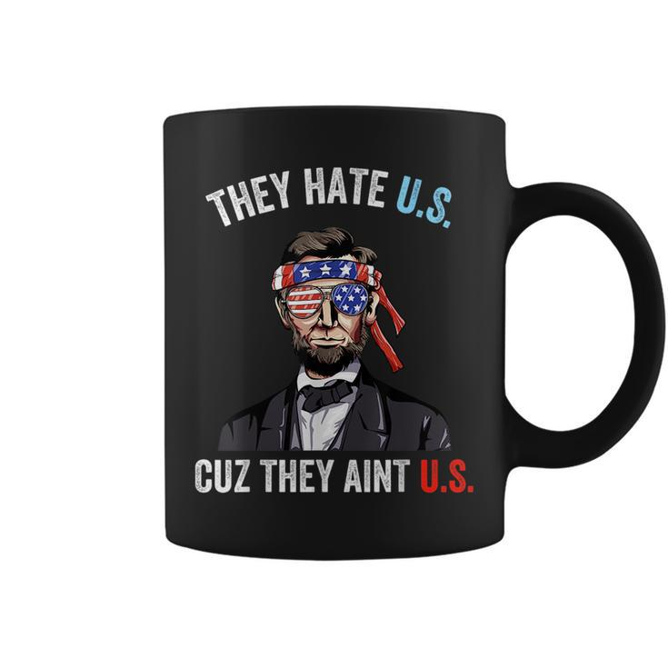 They Hate Us Cuz They Aint Us Funny 4Th Of July Usa Coffee Mug
