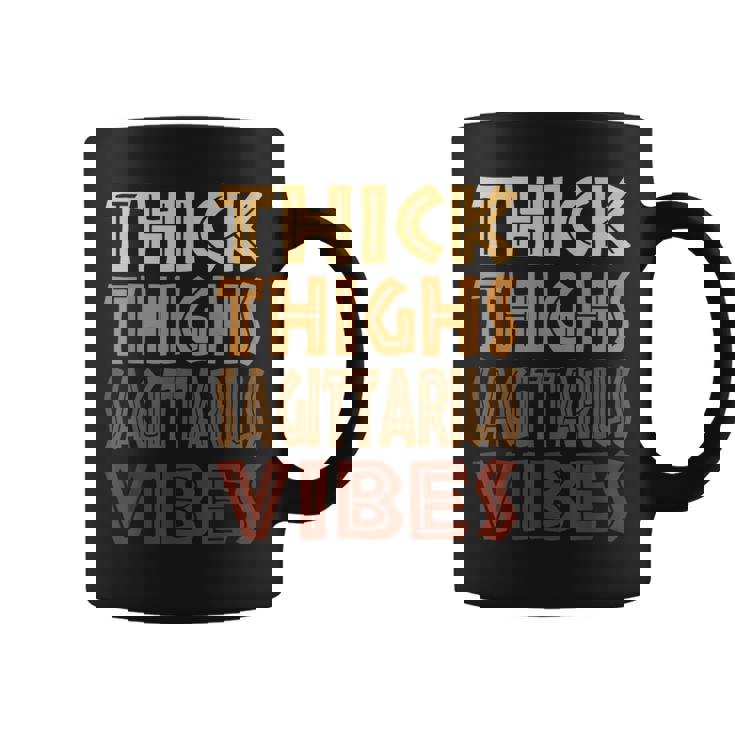 Thick Thighs Sagittarius Vibes Melanin Black Horoscope Coffee Mug