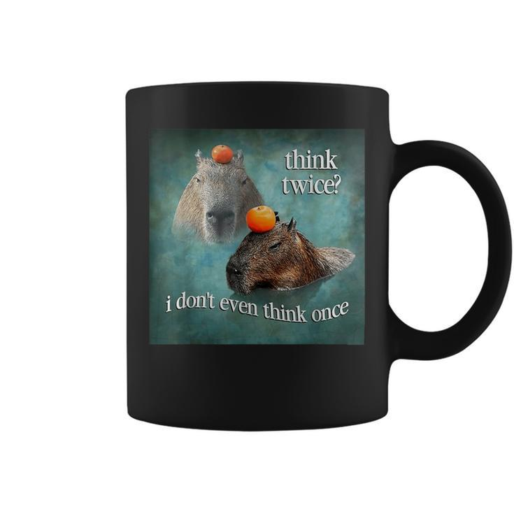 Think Twice I Don’T Even Think Once Capybara  Coffee Mug