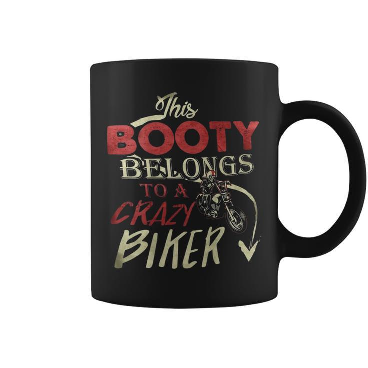 This Booty Belongs To A Crazy Biker Funny Biker  Coffee Mug