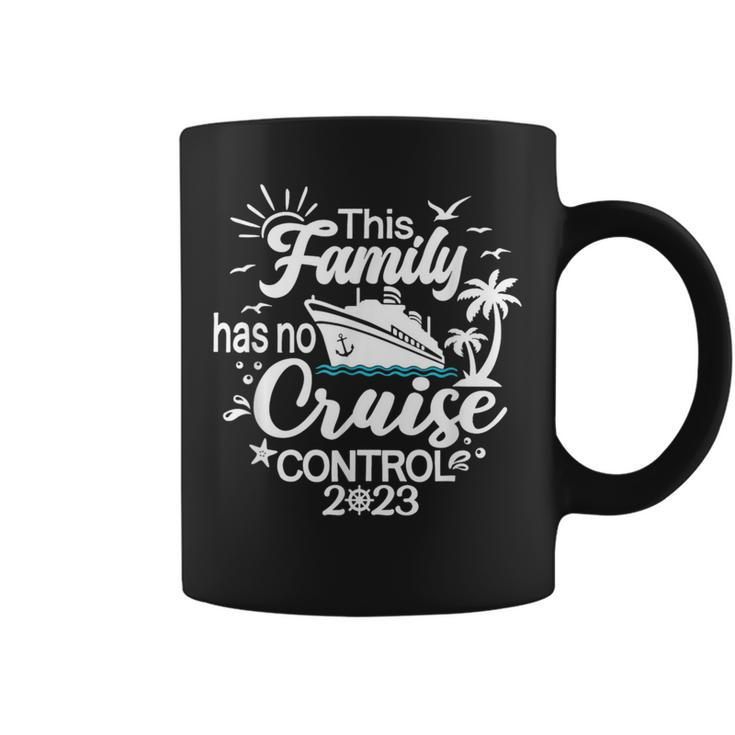 This Family Cruise Has No Control 2023 Family Cruise  Coffee Mug