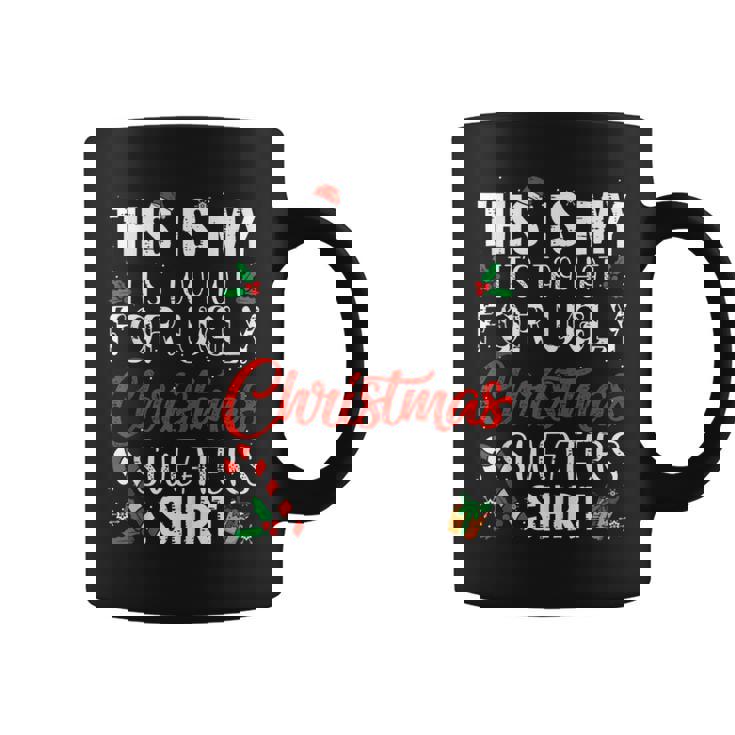 This Is My Its Too Hot For Ugly Christmas Sweaters Coffee Mug