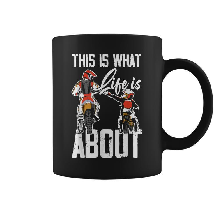 This Is What Life Is About Dad & Son Motocross Dirt Bike Coffee Mug