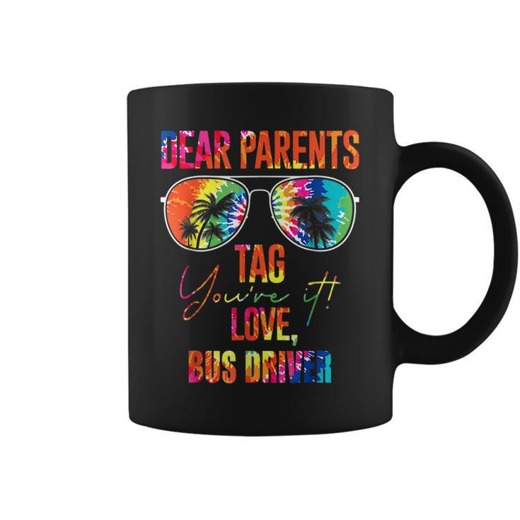 Tie Dye Dear Parents Tag It Last Day Of School Bus Driver  Coffee Mug