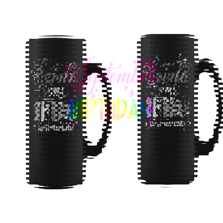 Tie Dye September Is My Birthday Yes The Whole Month Coffee Mug