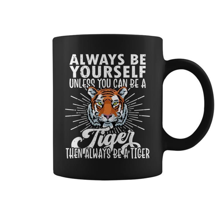 Tiger Lover Be Yourself Tiger Tiger Coffee Mug