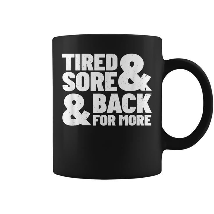 Tired Sore Back For More Fitness Motivation  For Gym  Coffee Mug