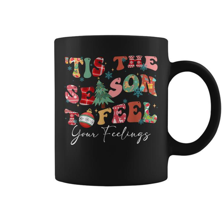 Tis The Season To Feel Your Feelings Christmas Mental Health Coffee Mug