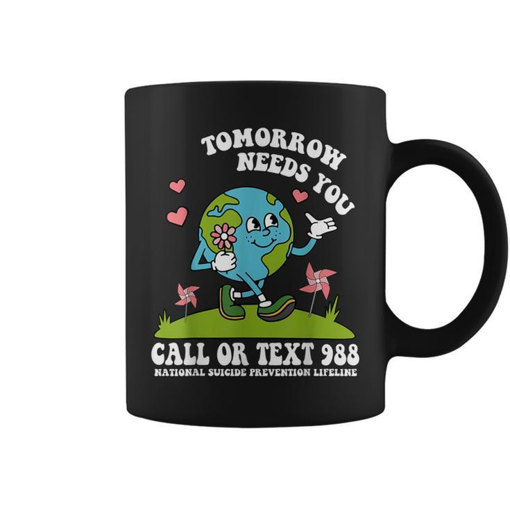 Tomorrow Needs You 988 National Suicide Prevention Lifeline Coffee Mug