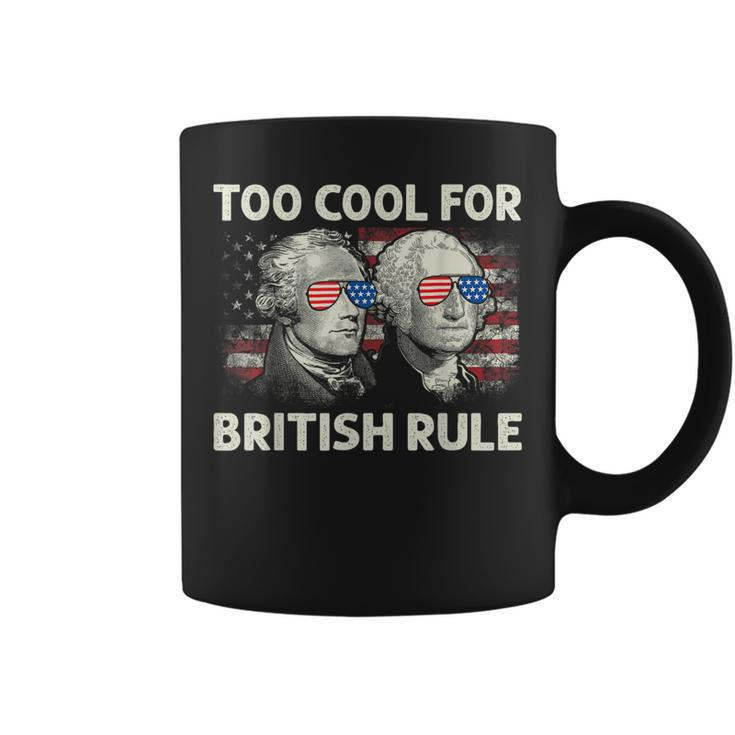 Too Cool For British Rule Funny 4Th July George Washington Coffee Mug