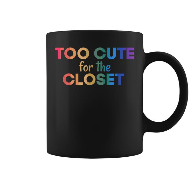 Too Cute For The Closet Gay Lesbian Trans Pride  Coffee Mug