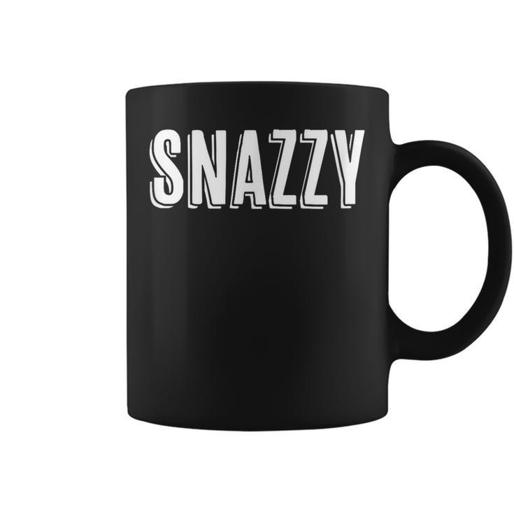 Top That Says Snazzy On It  Graphic Coffee Mug