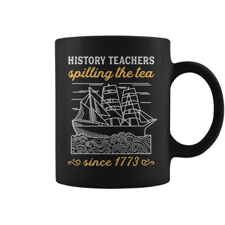 History Teacher Saying Spilling Tea Since 1773 Teach Coffee Mug