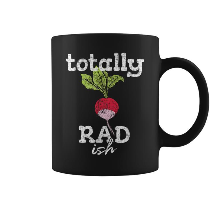 Totally Radish Is Pretty Rad Ish 80'S Vintage Coffee Mug