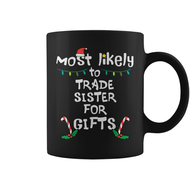 Most Like To Trade Sister Christmas Xmas Family Matching Coffee Mug