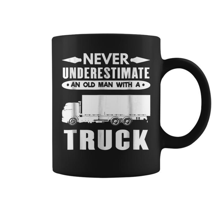 Trucker T  Never Underestimate An Old Man With A Truck Gift For Mens Coffee Mug