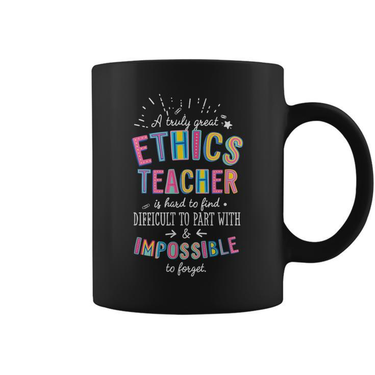 A Truly Great Ethics Teacher Appreciation Cute Idea Coffee Mug