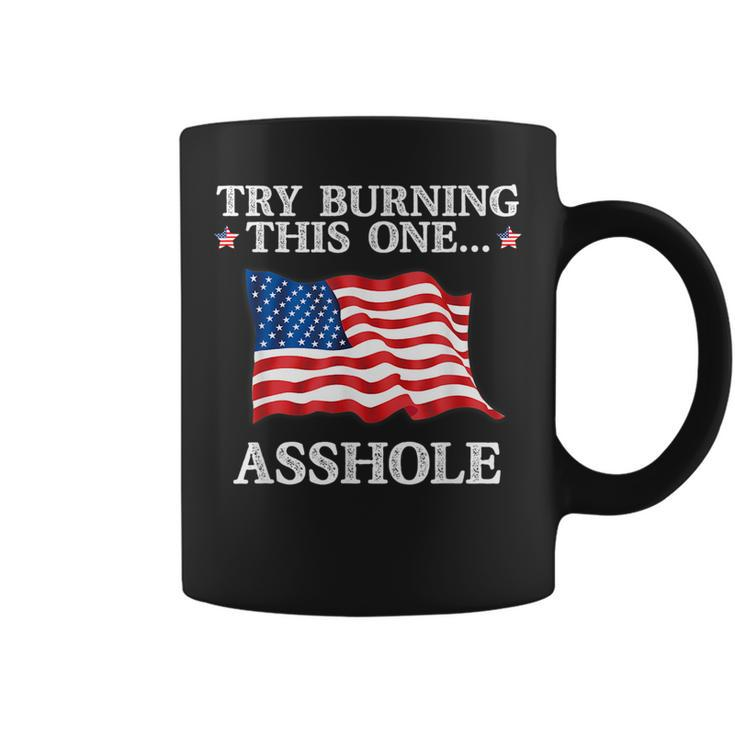 Try Burning This One Asshole American Flag Asshole Funny Gifts Coffee Mug