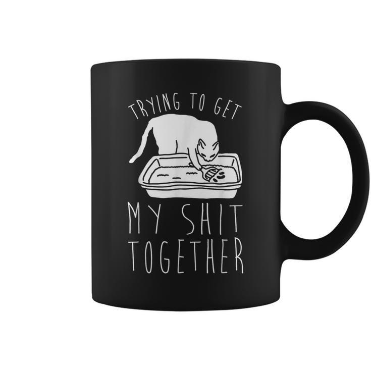 Trying To Get My Shit Together  Coffee Mug