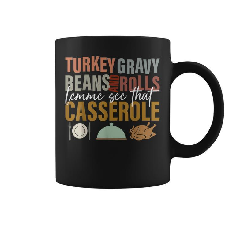 Turkey Gravy Beans And Rolls Let Me See Thanksgiving Coffee Mug