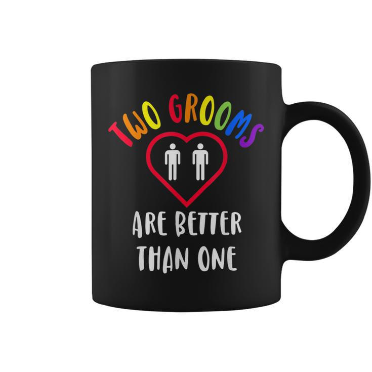Two 2 Grooms Are Better Than One Engaged Lgbt Gay Wedding  Coffee Mug