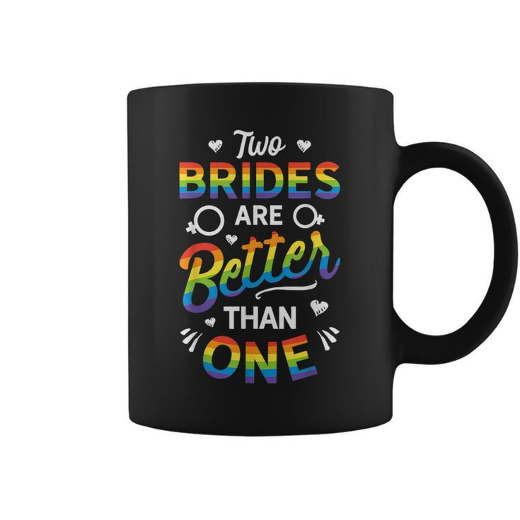 Two Brides Are Better Than One Lesbian Pride Lgbt T  Coffee Mug