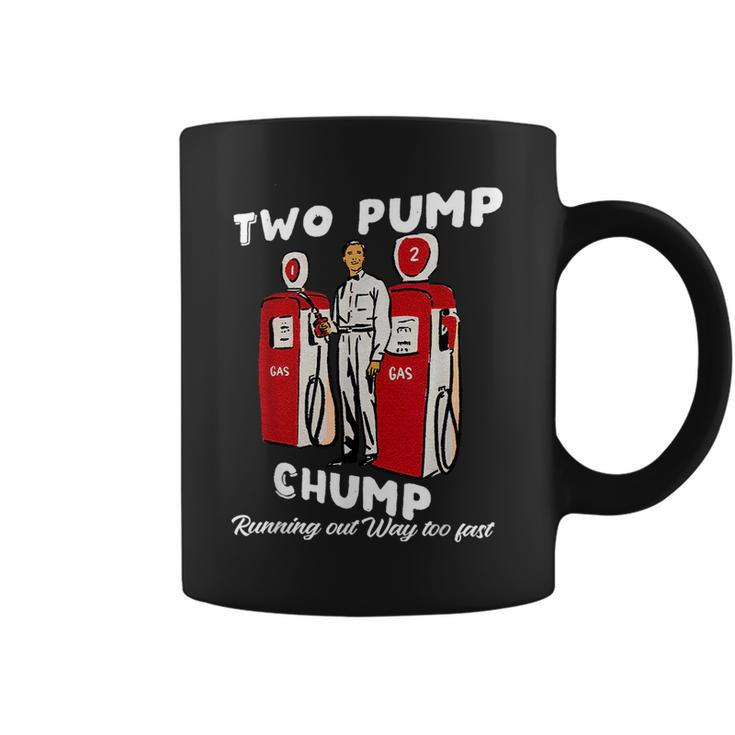 Two Pump Chump Running Out Way Too Fast Running Funny Gifts Coffee Mug