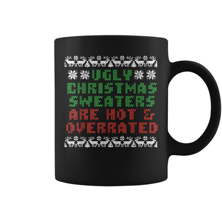 Ugly Christmas Sweaters Are Hot Overrated Coffee Mug