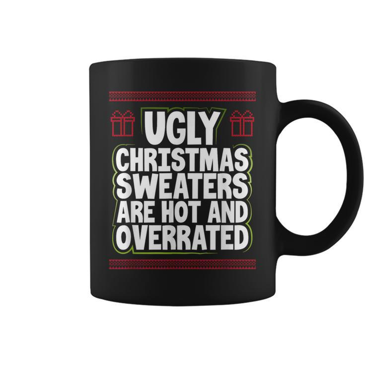 Ugly Christmas Sweaters Are Hot And Overrated Xmas Coffee Mug