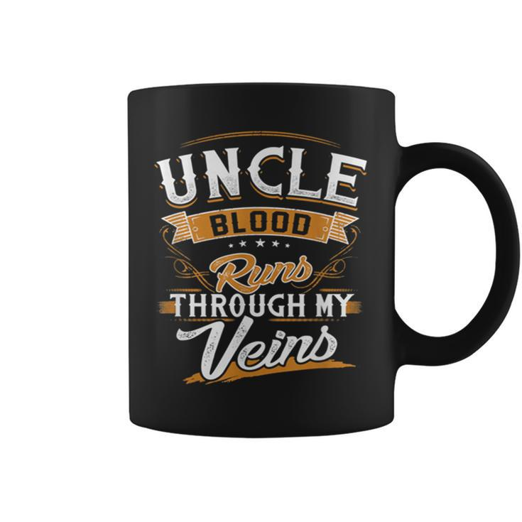Uncle Blood Runs Through My Veins Best Family Coffee Mug