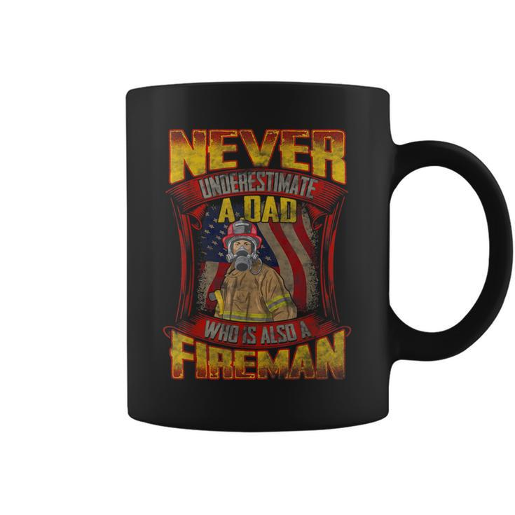 Never Underestimate A Dad Who Is Also A Fireman Coffee Mug