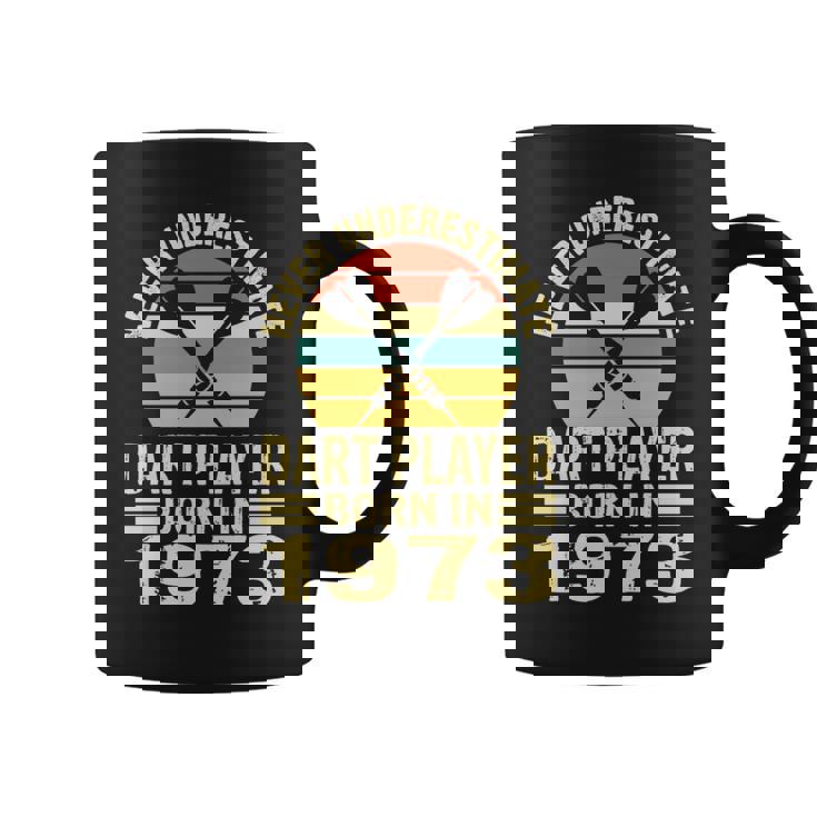 Never Underestimate Dart Player Born In 1973 Dart Darts Coffee Mug