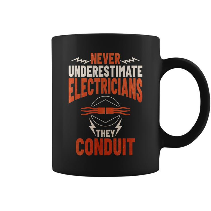 Never Underestimate Electricians The Conduit Coffee Mug
