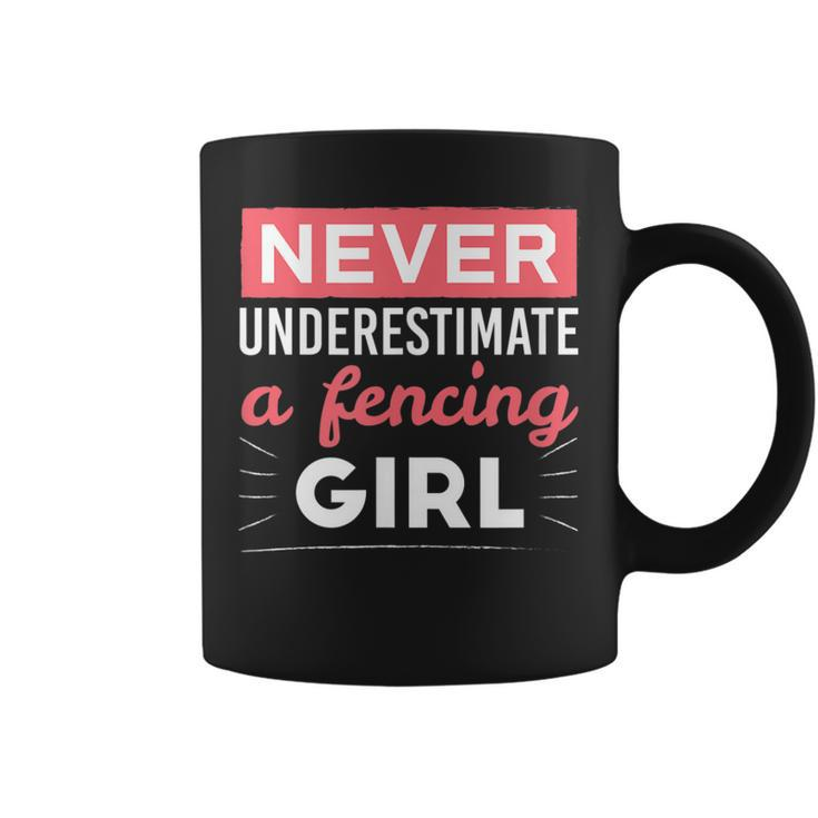 Never Underestimate A Fencing Girl Fencing Coffee Mug