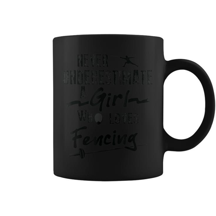 Never Underestimate A Fencing Girl Fencer Woman Coffee Mug