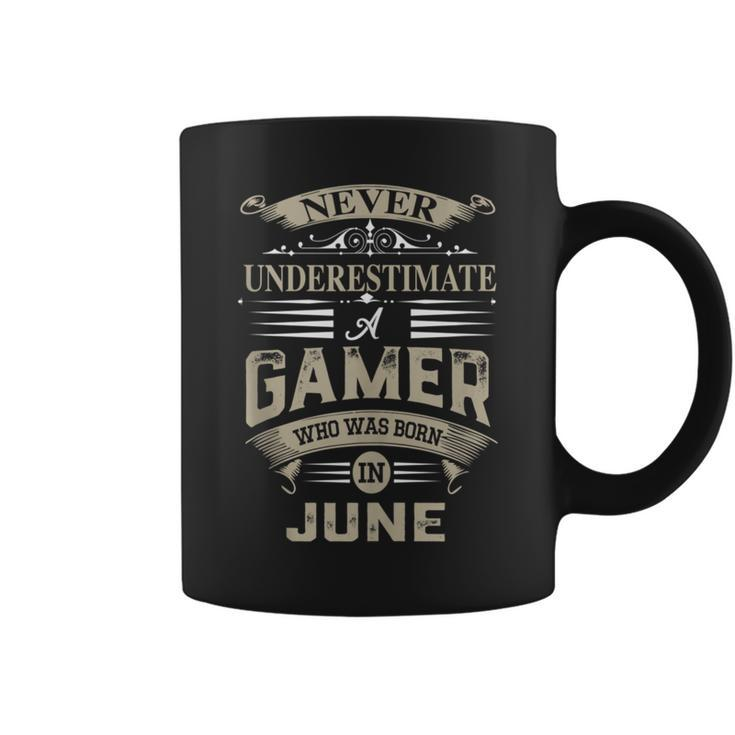 Never Underestimate A Gamer Who Was Born In June Coffee Mug